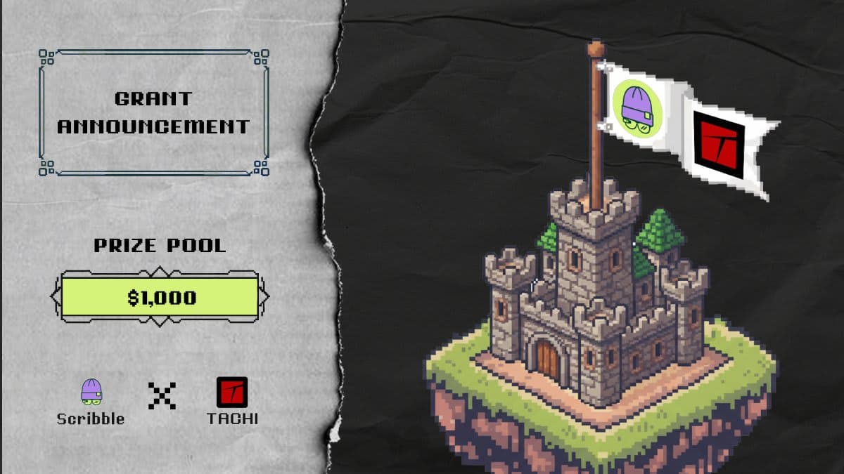 Pixel-art style graphic showing a castle on a floating island with a flag featuring Scribble and Tachi logos. Text reads “Grant Announcement” with a $1,000 prize pool. Scribble x Tachi branding at the bottom.